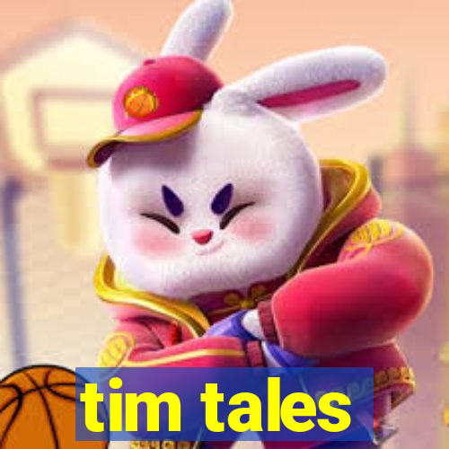 tim tales